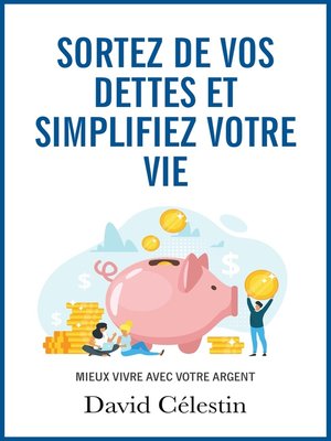 cover image of Sortez de vos dettes et simplifiez votre vie